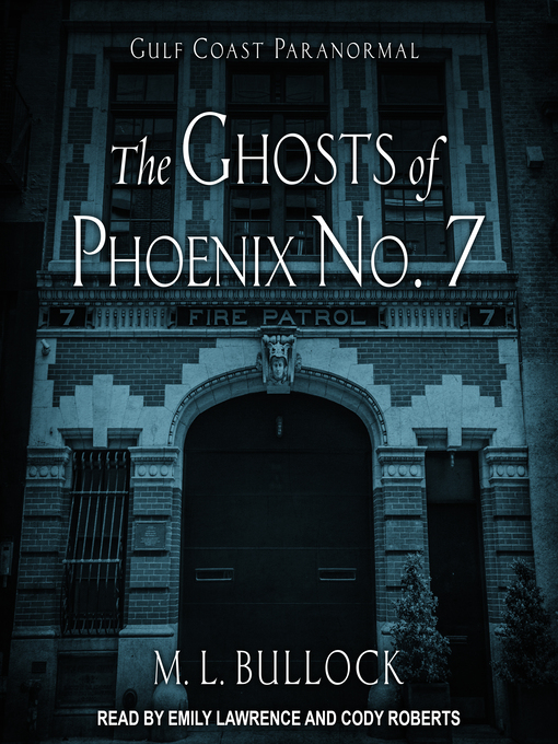 Title details for The Ghosts of Phoenix No. 7 by M. L. Bullock - Available